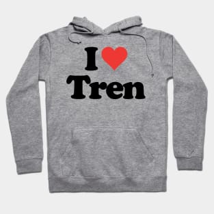 I Love Tren Design, Funny workout Quote Hoodie